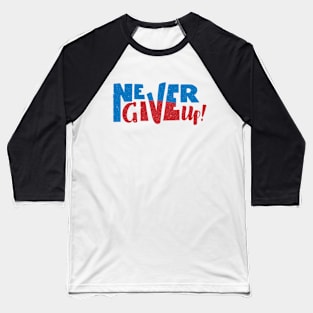 Never give up vector motivational quote. Hand written lettering Baseball T-Shirt